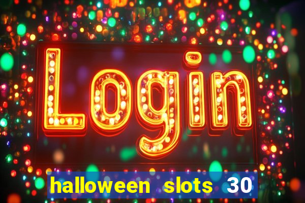 halloween slots 30 linhas multi jogos